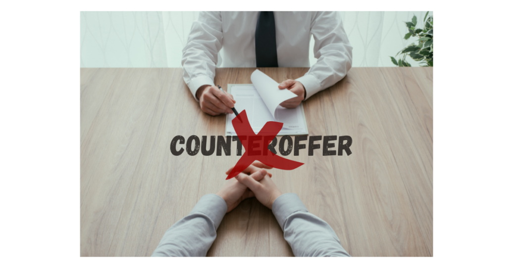 Why Saying No to a Counteroffer Is Sometimes the Best Choice